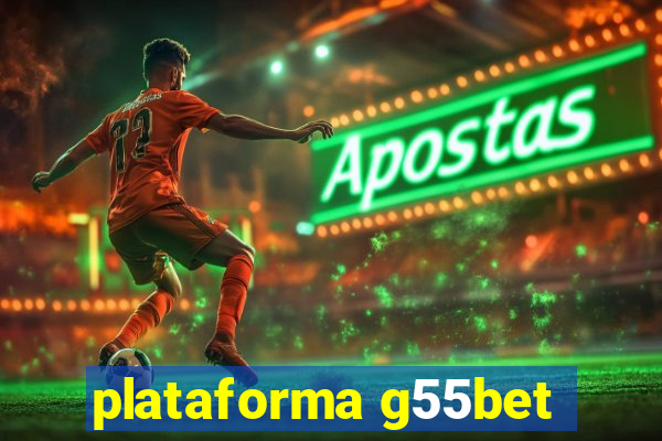 plataforma g55bet